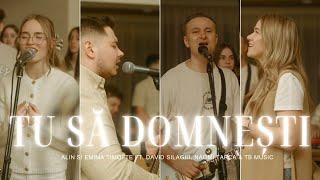 Tu să domnești - Alin și Emima Timofte ft. David Silaghi, Naomi Țarcă & TB Music