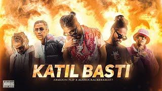 KATIL BASTI - Pt.2 (PROD.BY ARMOON FLIP x @AudiocrackerrBeatz1 )