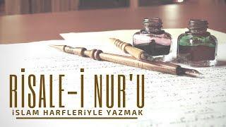 Risale-i Nur'u İslam Harfleriyle Yazmanın Önemi