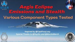 Star Citizen Aegis Eclipse Emissions and Stealth - Various Component Types Tested