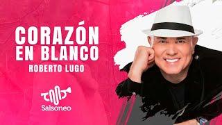 CORAZON EN BLANCO REMIX ROBERTO LUGO