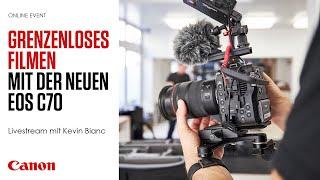 Grenzenloses Filmen mit der neuen Cinema EOS C70 – Das Interview mit Filmemacher Kevin Blanc