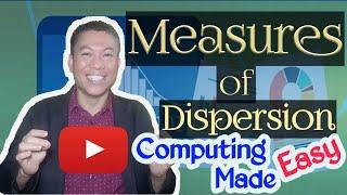 MEASURES OF DISPERSION II COMPUTING MADE EASY II A COMPREHENSIVE APPROACH