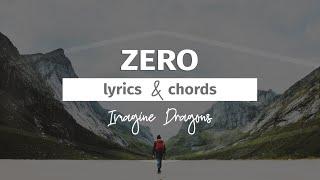 Imagine Dragons - Zero (Lyrics & Chords) 