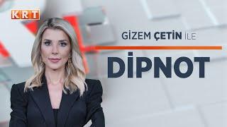 #CANLI | Gizem Çetin ile Dipnot | ERTAN ÖZYİĞİT, PROF. DR. ALİ POYRAZ GÜRSON | 18.12.2024 | #KRT