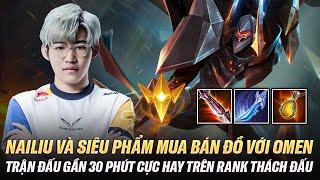 Siêu Phẩm Mua Bán Đồ Đỉnh Cao Của Nailiu Với Con Bài Omen Trong Trận Đấu Siêu Căng Rank Thách Đấu