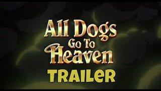 All Dogs Go To Heaven Full Fandub Trailer