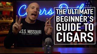 The Ultimate Beginner's Guide to Cigars