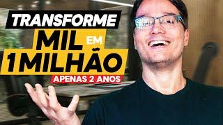 1000 REAIS EM 1 MILHÃO! O MELHOR INVESTIMENTO DO MUNDO