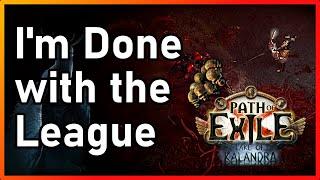 [PoE 3.19] I'm Quitting the League... | Lake of Kalandra