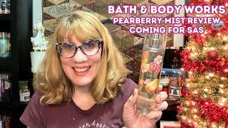 Bath & Body Works Pearberry Mist Review - Coming For SAS