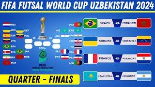 FIFA FUTSAL WORLD CUP 2024 Quarter Finals | France vs Paraguay | Kazakhstan vs Argentina |