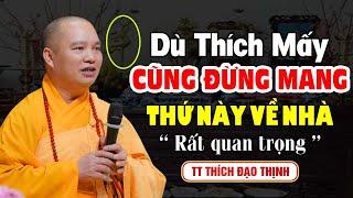 DÙ THÍCH MẤY CŨNG ĐỪNG MANG ĐỒ VẬT NÀY VỀ NHÀ " RẤT QUAN TRỌNG " | Thầy Thích Đạo Thịnh