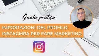 Guida pratica: Come impostare un profilo di un account Instagram business per fare marketing