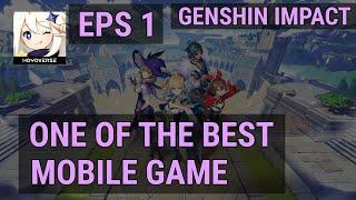 GENSHIN IMPACT GAMEPLAY EPS 1 : THE BEST MOBILE GAME I EVER TRY, GOOD GRAPHIC AND  GREAT GAMEPLAY !