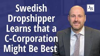 Swedish Dropshipper Learns a C-Corporation Might Be Best - Calls with Jim