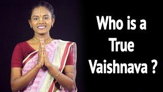 Who is a True Vaishnava? By Bhaktin Malathy