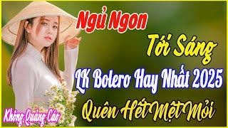 GIỌNG CA BOLERO HẢI NGOẠI HAY NHẤT 2025  Nhạc Nghe 15 Phút QUÊN HẾT MỆT MỎI️BOLERO DỄ NGHE DỄ NGỦ