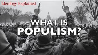 Populism, Explained