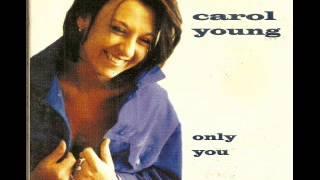 Carol Young  ~ Only You