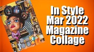 Magazine Collage! In Style March 2022