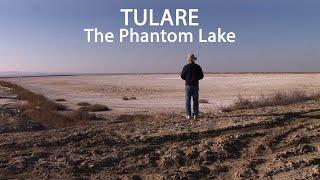 Tulare, The Phantom Lake, full documentary, California water film, drought, restoration, history