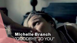 Michelle Branch - Goodbye To You (Official Music Video) | Warner Vault