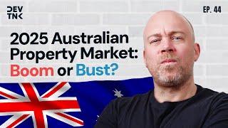 Will 2025 Be a Game-Changer for Australia’s Property Market? | EP. 44