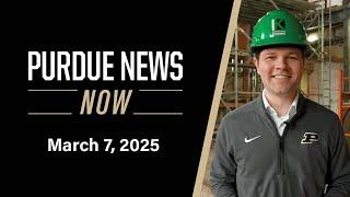 Purdue News Now | March 7