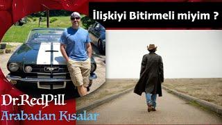 İlişkiyi Bitirmeli miyim?￼ (S044)| Dr. RedPill Kısalar