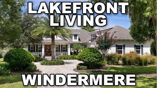 Lakefront Living in Windermere, Florida [New Listing Alert!]