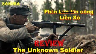 REVIEW PHIM CUỘC XÂM LƯỢC LIÊN XÔ CỦA PHẦN LAN || THE UNKNOWN SOLDIER || SAKURA REVIEW