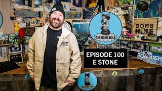 E-Stone | The Bomb Hole Episode 100