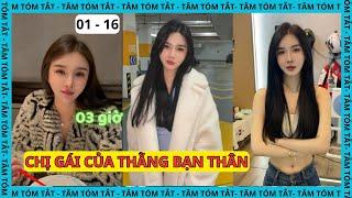 Chị Gái Của Thằng Bạn Thân - Thích Tôi [TỐNG HỢP 01-16]