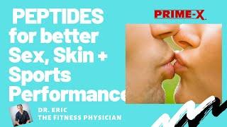 Dr. Eric shows you which Peptides for Better Sex, Skin & Sports Performance