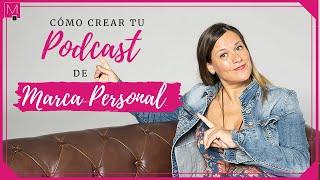 Cómo crear un Podcast de Marca Personal