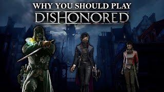 DISHONORED - Why You Should Play These Gaming Masterpieces