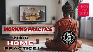 Morning Zen Practice with Hyon Gak Sunim // Your Home Practice