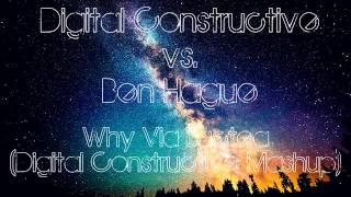 Digital Constructive vs. Ben Hague - Why Via Lactea (Digital Constructive Mashup)