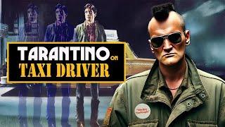 Quentin Tarantino on Taxi Driver | Cinema Speculation