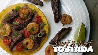 Surf & Turf Tostada | COOK - Don't Be Lazy