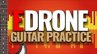 E DRONE Backing Track and Guided Guitar Practice (10-minutes)