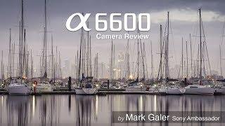 Sony A6600 Camera Review