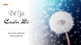 Để Gió Cuốn Đi | Trần thị Bảo Châu | Tịnh Khẩu