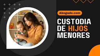 Custodia de hijos menores | Derecho de la familia en Estados Unidos | Abogado.com