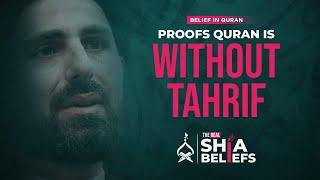 3 Proofs No Tahrif Happened in the Quran | ep 69 | The Real Shia Beliefs