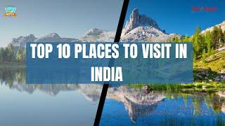 Top 10 Places to visit In India | MVTS India | Holidays by Maitri