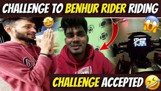 Challenge to Benhur rider Riding |  Challenge accepted 