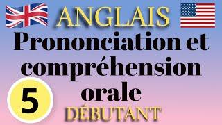 Anglais Débutant Prononciation Leçon 5