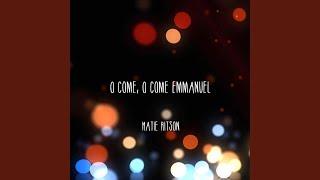 O Come, O Come Emmanuel